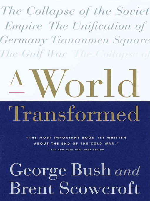 Title details for A World Transformed by George H. W. Bush - Available